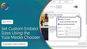 Set Custom Embed Sizes Using the YuJa Media Chooser thumbnail.